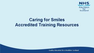 Caring for Smiles Accredited Training Resources Quality Education
