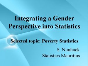 Integrating a Gender Perspective into Statistics Selected topic