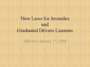 New Laws for Juveniles and Graduated Drivers Licenses