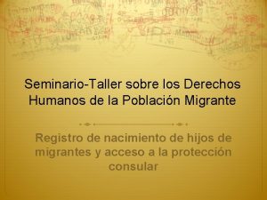 SeminarioTaller sobre los Derechos Humanos de la Poblacin