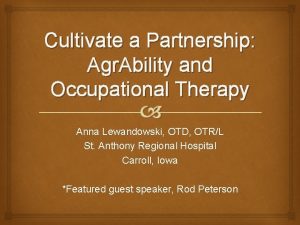 Cultivate a Partnership Agr Ability and Occupational Therapy