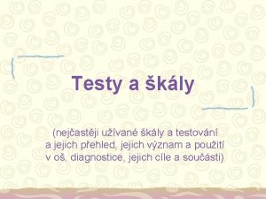 Testy a kly nejastji uvan kly a testovn