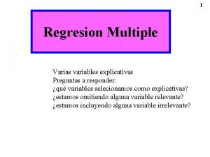 1 Regresion Multiple Varias variables explicativas Preguntas a
