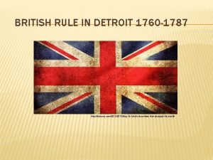 BRITISH RULE IN DETROIT 1760 1787 http listverse