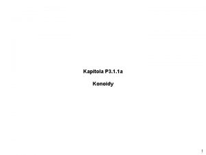 Kapitola P 3 1 1 a Konoidy 1
