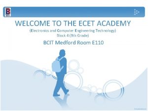 WELCOME TO THE ECET ACADEMY Electronics and Computer