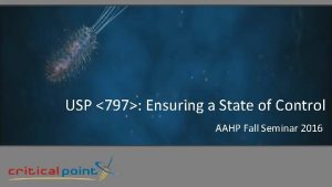 USP 797 Ensuring a State of Control AAHP