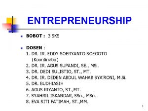 ENTREPRENEURSHIP n n BOBOT 3 SKS DOSEN 1