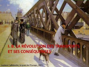 I B LA RVOLUTION DES TRANSPORTS ET SES