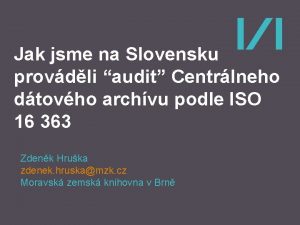 Jak jsme na Slovensku provdli audit Centrlneho dtovho