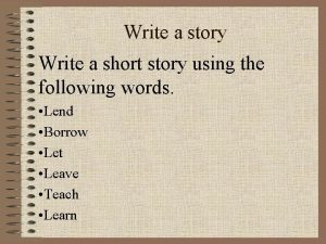 Write a story Write a short story using