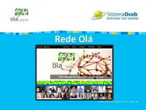 Rede Ol Apresentao A Rede Ol uma iniciativa