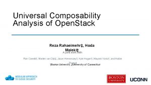 Universal Composability Analysis of Open Stack Reza Rahaeimehr