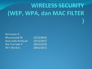 WIRELESS SECURITY WEP WPA dan MAC FILTER Kelompok