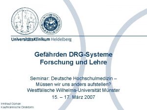 Gefhrden DRGSysteme Forschung und Lehre Seminar Deutsche Hochschulmedizin