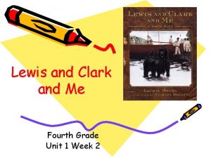 Lewis and Clark and Me Fourth Grade Unit