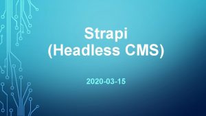 Strapi Headless CMS 2020 03 15 Content Headless