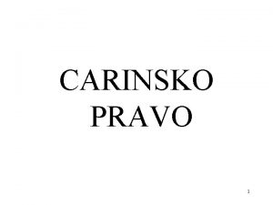 CARINSKO PRAVO 1 CARINSKO PRAVO 1 CARINE POREZI