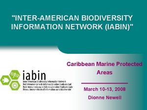 INTERAMERICAN BIODIVERSITY INFORMATION NETWORK IABIN Caribbean Marine Protected
