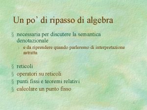 Un po di ripasso di algebra necessaria per