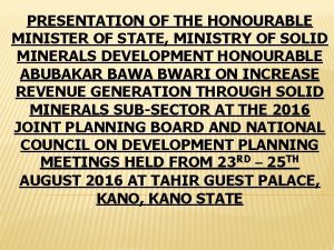 PRESENTATION OF THE HONOURABLE MINISTER OF STATE MINISTRY