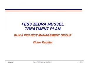 FESS ZEBRA MUSSEL TREATMENT PLAN RUN II PROJECT