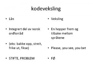 kodeveksling Ln Veksling Integrert del av norsk ordforrd