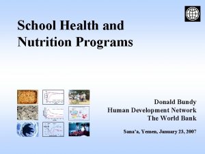 School Health and Nutrition Programs Donald Bundy Human