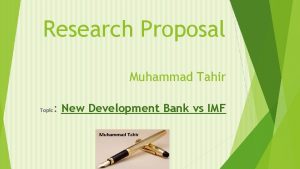 Research Proposal Muhammad Tahir Topic New Development Bank