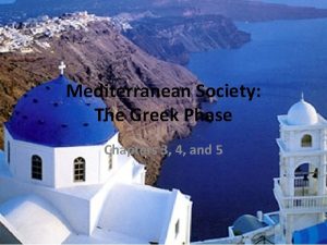 Mediterranean Society The Greek Phase Chapters 3 4