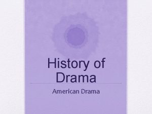 History of Drama American Drama Early American Drama