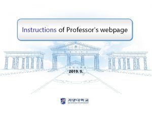 Instructions of Professors webpage Professors webpage https attendweb