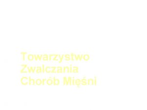 Towarzystwo Zwalczania Chorb Mini Struktura Zarzd Gwny Oddziay