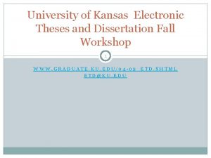 University of Kansas Electronic Theses and Dissertation Fall