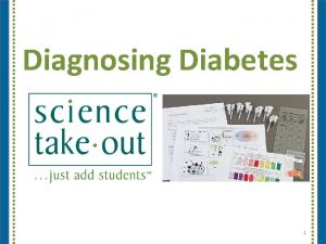 Diagnosing Diabetes 1 Please complete the Participant Card