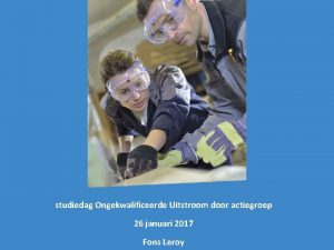 studiedag Ongekwalificeerde Uitstroom door actiegroep 26 januari 2017