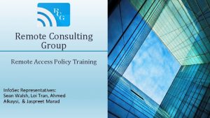 Remote Consulting Group Remote Access Policy Training Info