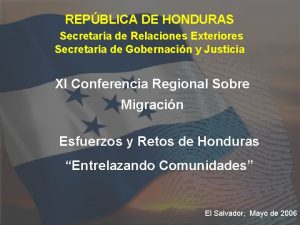 REPBLICA DE HONDURAS Secretara de Relaciones Exteriores Secretara