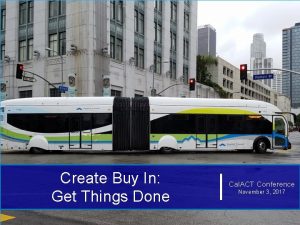 Create Buy In Get Things Done Cal ACT