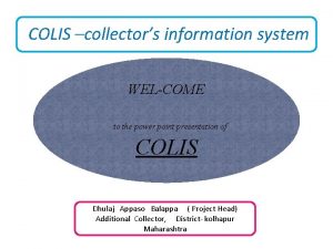 COLIS collectors information system WELCOME to the power