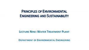 PRINCIPLES OF ENVIRONMENTAL ENGINEERING AND SUSTAINABILITY LECTURE NINE