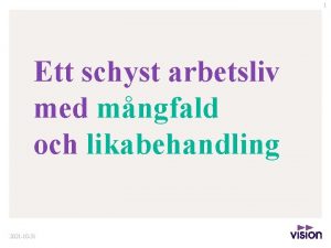 1 Ett schyst arbetsliv med mngfald och likabehandling