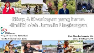 Sikap Kecakapan yang harus dimiliki oleh Jurnalis Lingkungan