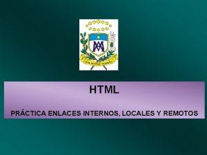 HTML PRCTICA ENLACES INTERNOS LOCALES Y REMOTOS ARCHIVOS
