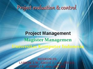 Project evaluation control Project Management Magister Managemen Universitas