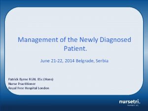 Management of the Newly Diagnosed Patient June 21