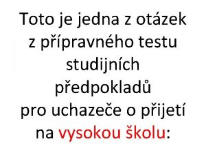 Toto je jedna z otzek z ppravnho testu