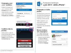 Trumposios instrukcijos Prisijungimas prie Lync susitikimo Lync 2013