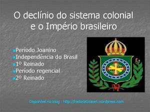 O declnio do sistema colonial e o Imprio