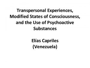 Transpersonal Experiences Modified States of Consciousness and the